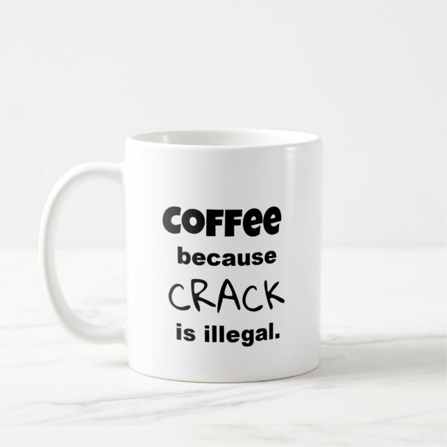 Mug Coffee Crack Dit Amusant Texte Noir Personnalisé (Gauche)