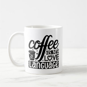 Mug Coffee is my love language