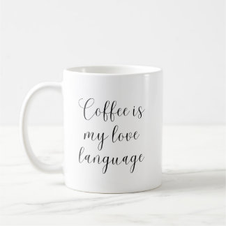 Mug Coffee is my love language