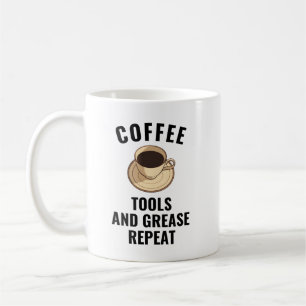Mug Coffee Tools Grease Repeate   Funny Car Mécanique