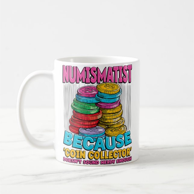 Mug Coin Collecting Lover Ancient Coin Collector Nerd  (Gauche)