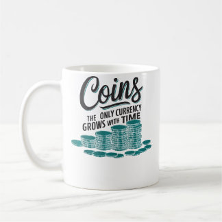 Mug Coin Collector Numismatist Numismatics Coin Collec