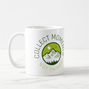 Mug Collect moments not things