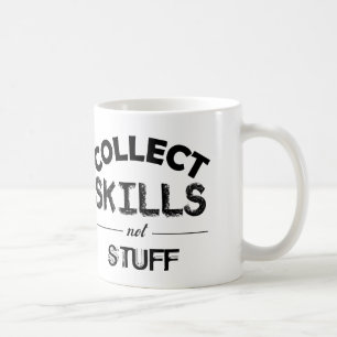 Mug Collecter des compétences pas des trucs