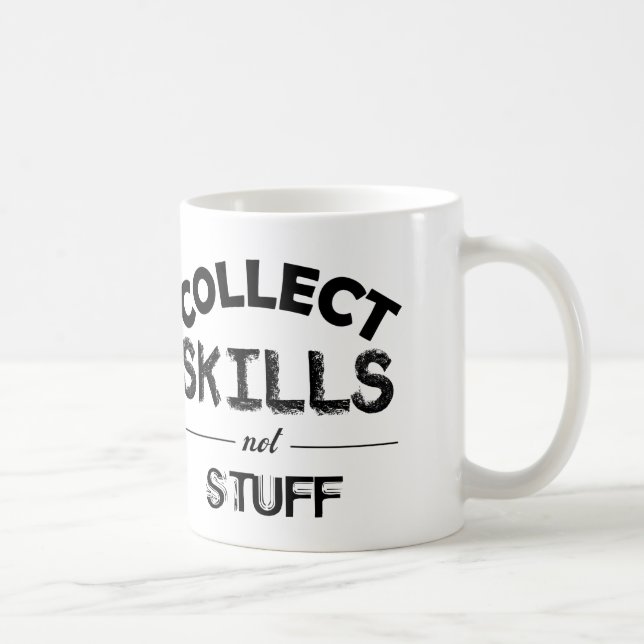 Mug Collecter des compétences pas des trucs (Droite)