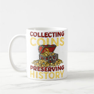 Mug Collecting Coins Preserving History Rare Coin Coll