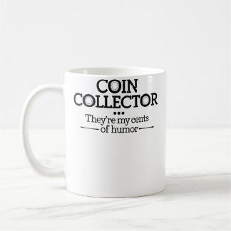 Mug Collectionneur de pièces Ils sont mes cents d'humo