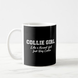 Mug Collie Girl Comme Une Fille Normale Mais Glacière