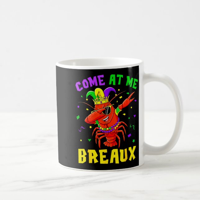 Mug Come At Me Breaux Crawfish Beads Funny Mardi Gras  (Droite)