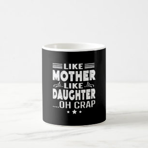 Mug Comme la mère comme la fille, oh merde