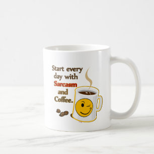 Mug Commencez chaque jour avec le sarcasme et le café