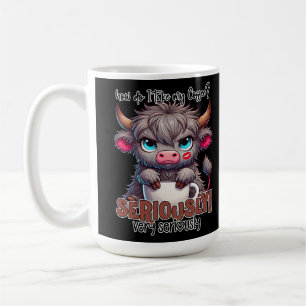 Mug Comment je prends mon café ? Sérieusement Très sér