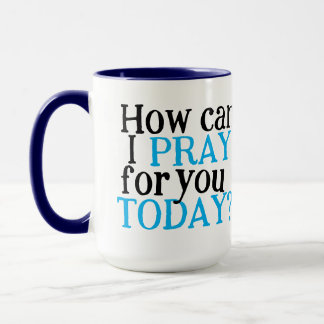 Mug Comment puis-je prier pour vous aujourd'hui | Chri