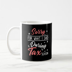 Mug Comptable de plaisanterie de saison fiscale Café C