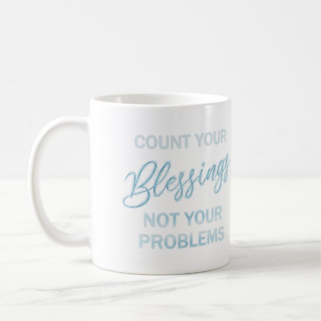 Mug Comptez vos bénédictions et non vos problèmes (Gauche)