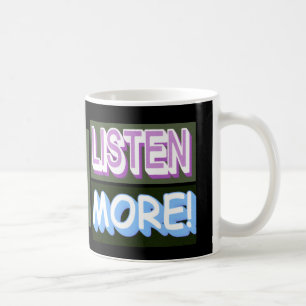 Mug Conception d'expression mignonne "Listen More". Co