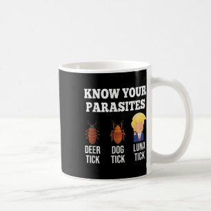 Mug Connaissez vos parasites Anti-Trump Funny Tick Res