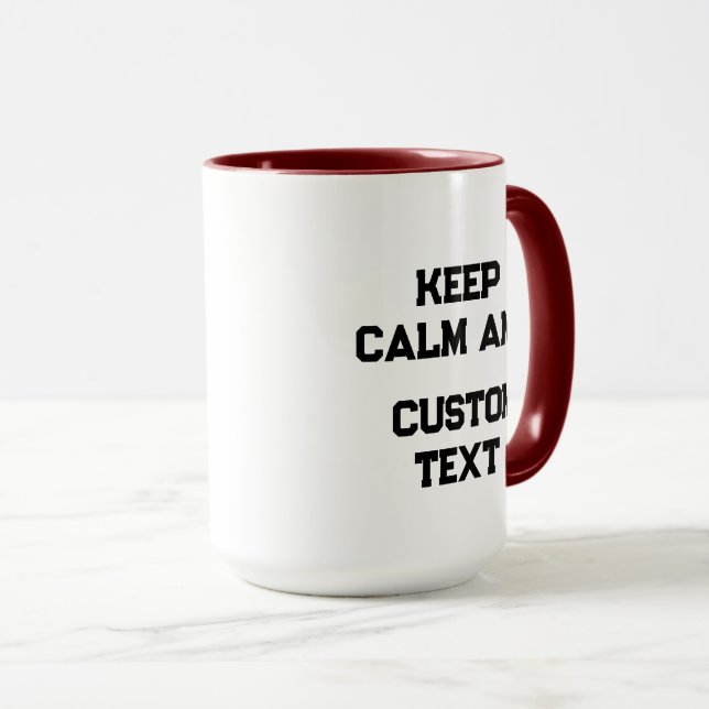 Mug Conserver le calme et créer votre propre faire ajo (Devant droit)