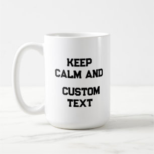 Mug Conserver le calme et créer votre propre faire ajo