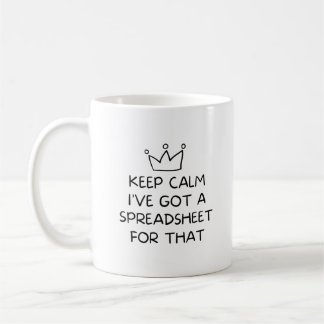 Mug Conserver le calme J'ai une feuille de calcul comp