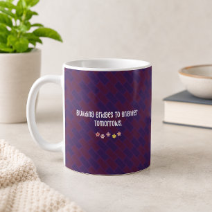 Mug Construire des ponts pour un avenir plus radieux -