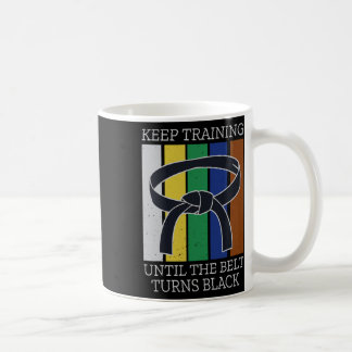 Mug Continuer l'entraînement jusqu'à ce que la ceintur