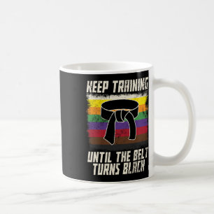Mug Continuer L'Entraînement Jusqu'À Ce Que La Ceintur