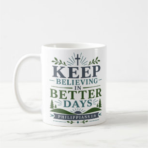 Mug Continuez à croire en de meilleurs jours Chrétien