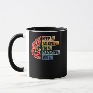 Mug Continuez à parler Je vous diagnostique Psychologi