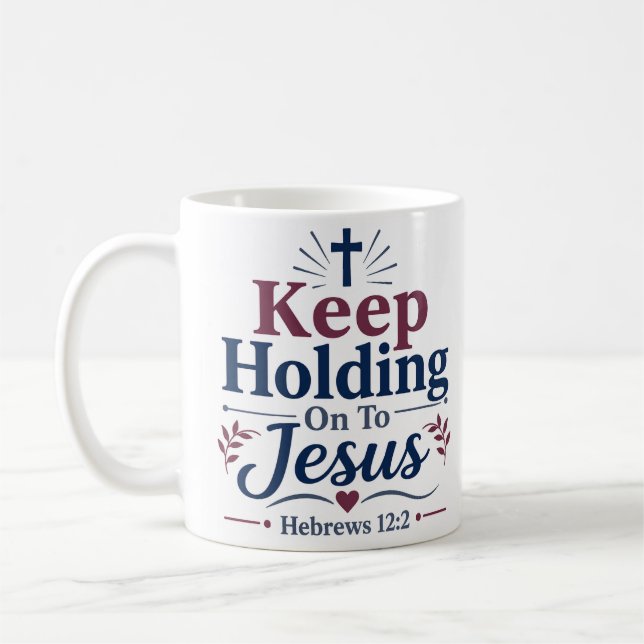 Mug Continuez à vous accrocher à Jésus Citation de dév (Gauche)