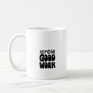 Mug Continuez le bon travail