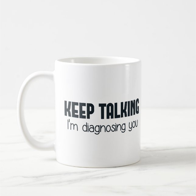 Mug Continuez-parler moi vous diagnostique (Gauche)