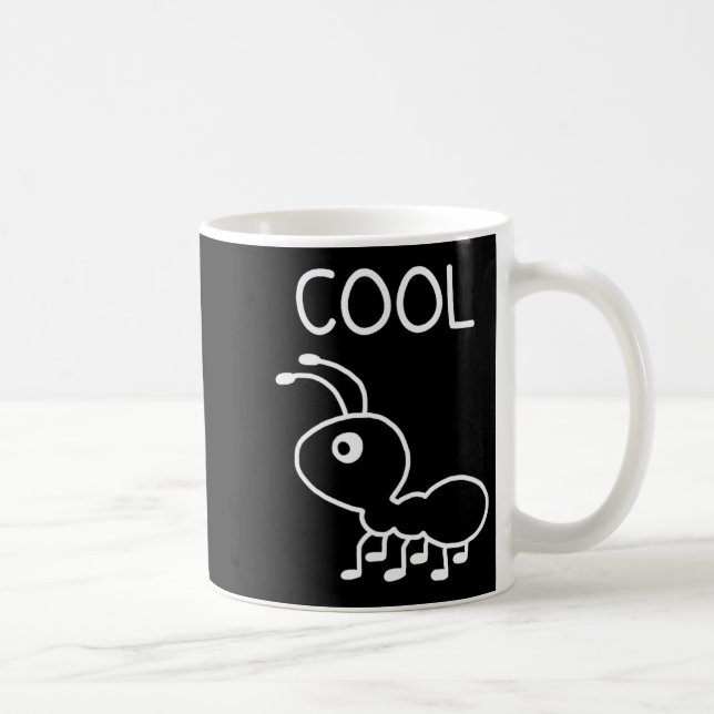 Mug Cool Ant, Puns, Funny, Jokes, Sarcastic  (Droite)