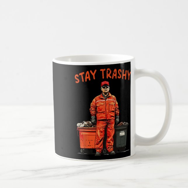 Mug Cool Donald Trump Garbage Stay Trashy Funny Mega T (Droite)