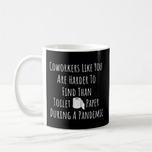 Mug Copie de collègues comme vous êtes plus difficile 