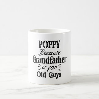 Mug Coquelicot | Grand-père est pour les vieux Fêtes d