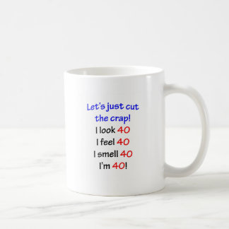 Mug Coupons la merde, je regardent 40 !