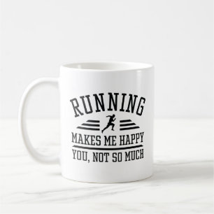 Mug Courir Me Rend Heureux Que Tu Ne Sois Pas Tant