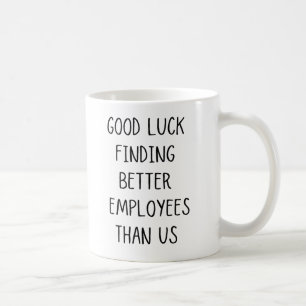 Mug Coworker Bonne chance Trouver un meilleur employé 