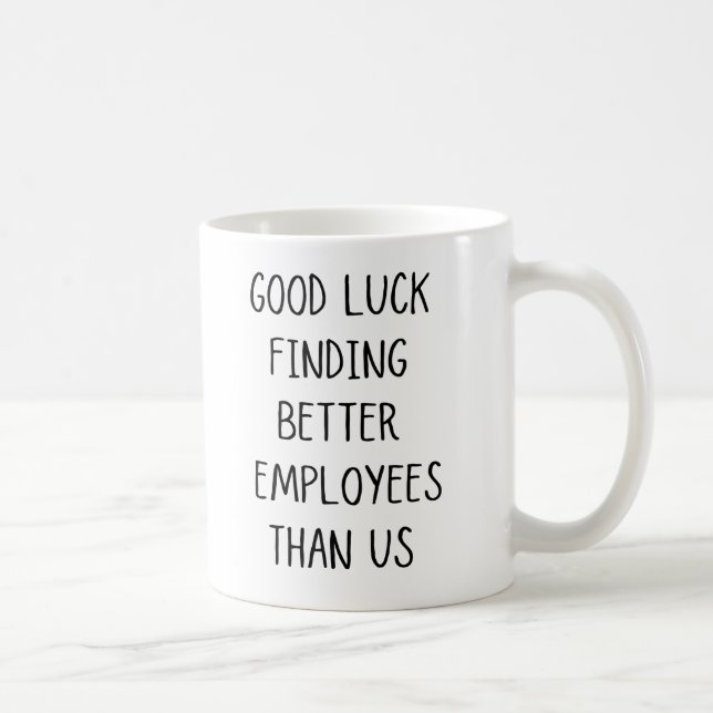 Mug Coworker Bonne chance Trouver un meilleur employé  (Droite)