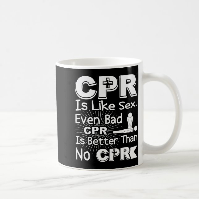 Mug Cpr Like Bad Cpr Better Than None Humor Gag Women  (Droite)