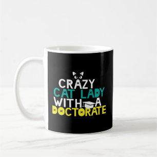 Mug Crazy Cat Lady Doctorat Doctorat Phd Edd Psyd