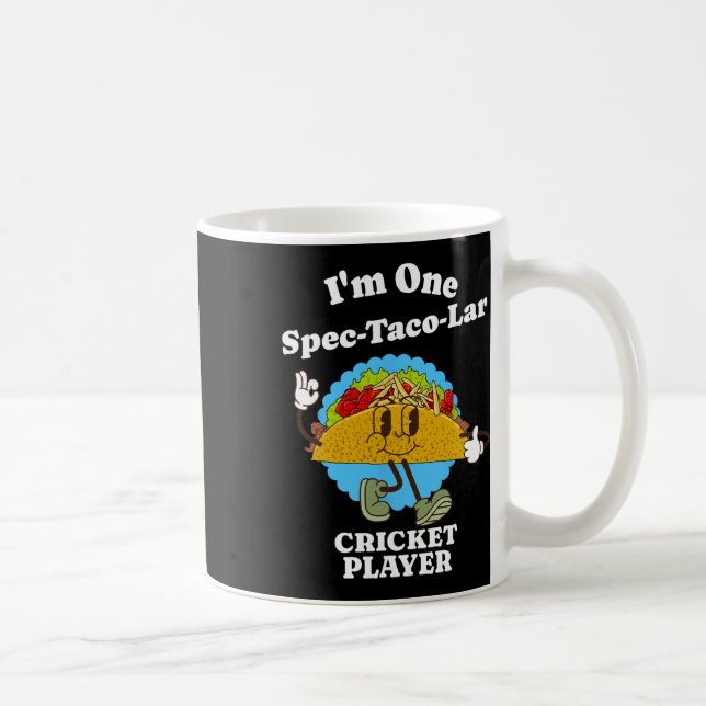 Mug Cricket Player Funny Taco Appreciation Quote Sport (Droite)