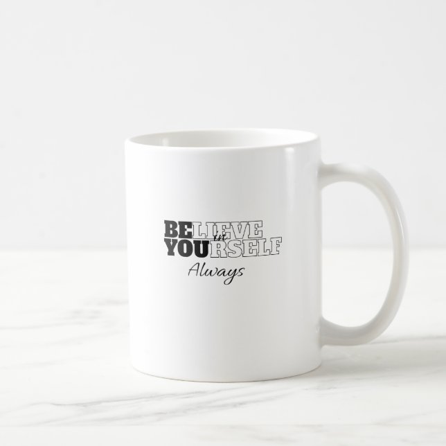 Mug "Crois toujours en toi-même" (Droite)