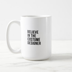 Mug Croyez en un Costume designer