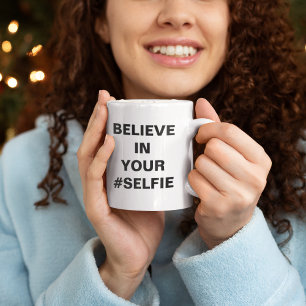 Mug Croyez En Votre #Selfie Drôle