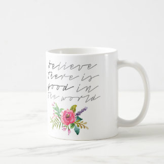 Mug Croyez qu'il y a du bon dans le monde