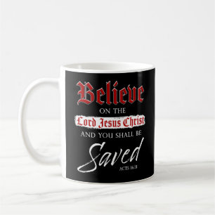 Mug Croyez sur le Seigneur Jésus Christ Soyez sauvé 