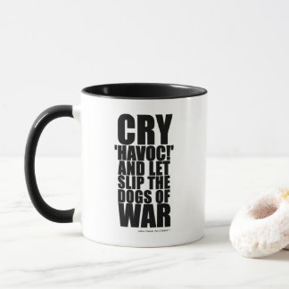 Mug Cry 'havoc' (dogs of war) - Shakespeare Quote