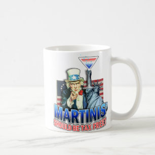 Mug, Cup - Martinis Should Be Tax Free